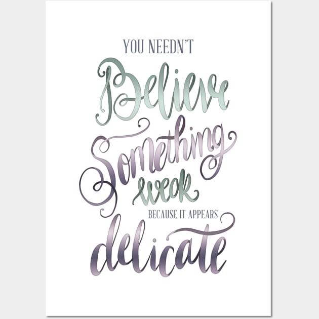 YOU NEEDN'T BELIEVE Wall Art by Catarinabookdesigns